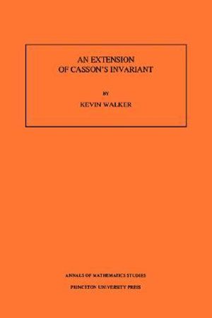 An Extension of Casson's Invariant. (AM-126), Volume 126 : Annals of Mathematics Studies - Kevin Walker