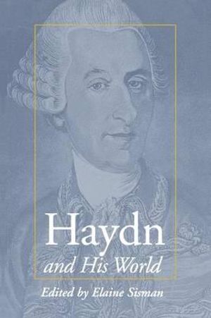 Haydn and His World : The Bard Music Festival - Elaine R. Sisman