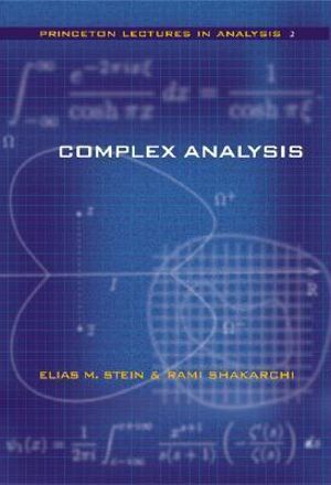 Complex Analysis : Princeton Lectures in Analysis - Elias M. Stein