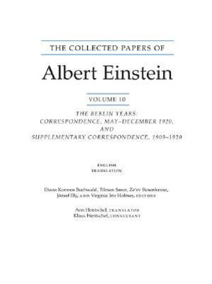 The Collected Papers of Albert Einstein, Volume 10 (English) : The Berlin Years: Correspondence, May-December 1920, and Supplementary Correspondence, 1909-1920. (English translation of selected texts) - Albert Einstein