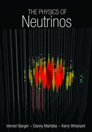 The Physics of Neutrinos - Vernon Barger