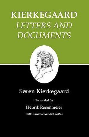 Kierkegaard's Writings, XXV, Volume 25 : Letters and Documents - Sren Kierkegaard