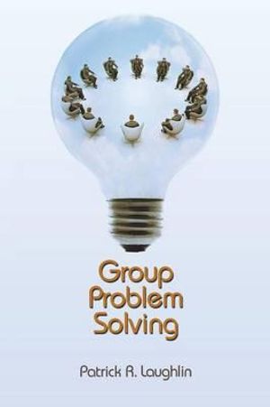 Group Problem Solving - Patrick R. Laughlin