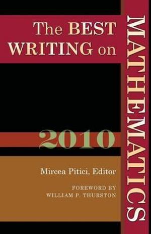 The Best Writing on Mathematics 2010 : The Best Writing on Mathematics - Mircea Pitici