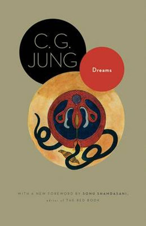 Dreams : (From Volumes 4, 8, 12, and 16 of the Collected Works of C. G. Jung) - Sonu Shamdasani