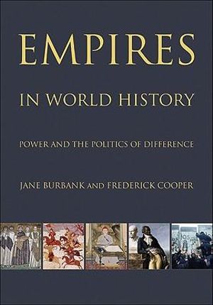 Empires in World History : Power and the Politics of Difference - Jane Burbank