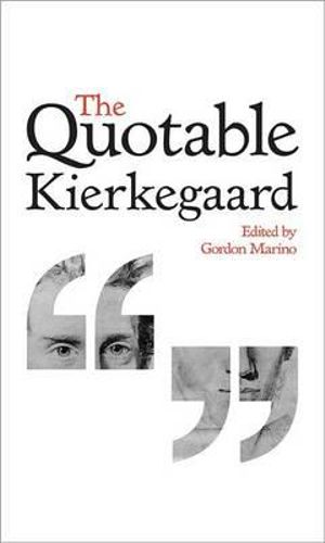 The Quotable Kierkegaard - Sren Kierkegaard