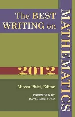 The Best Writing on Mathematics 2012 : The Best Writing on Mathematics - Mircea Pitici