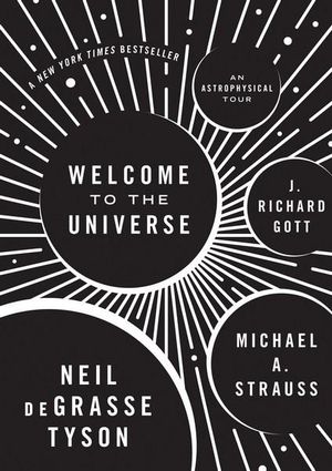 Welcome to the Universe : An Astrophysical Tour - Neil deGrasse Tyson