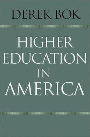 Higher Education in America : The William G. Bowen Series - Derek Bok