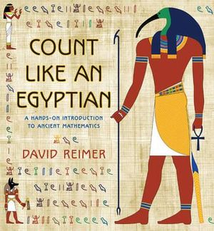 Count Like an Egyptian : A Hands-on Introduction to Ancient Mathematics - David W. Reimer