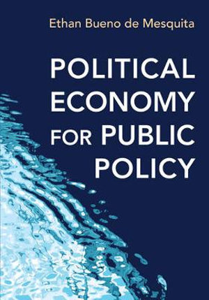 Political Economy for Public Policy - Ethan Bueno de Mesquita