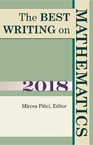 The Best Writing on Mathematics 2018 : The Best Writing on Mathematics - Mircea Pitici