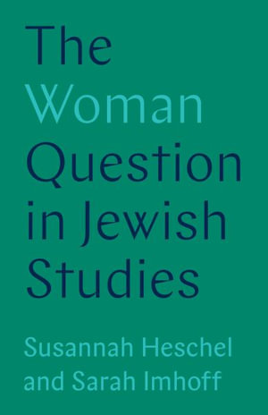 The Woman Question in Jewish Studies - Professor Susannah Heschel