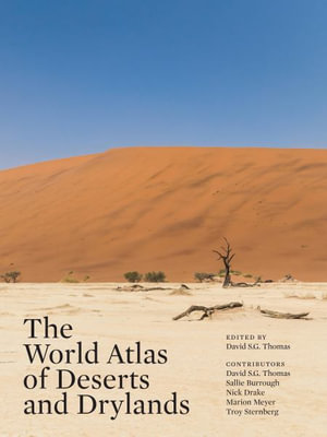 The World Atlas of Deserts and Drylands - Dr. David Thomas