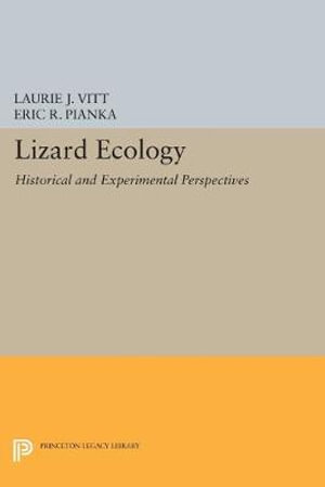 Lizard Ecology : Historical and Experimental Perspectives - Laurie J. Vitt