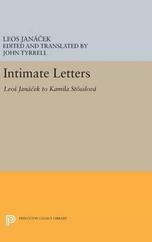 Intimate Letters : Leos Janacek to Kamila Stoesslova - Leos Janacek