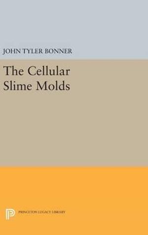 Cellular Slime Molds : Princeton Legacy Library - John Tyler Bonner