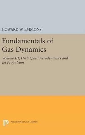 Fundamentals of Gas Dynamics : Princeton Legacy Library - Howard W. Emmons