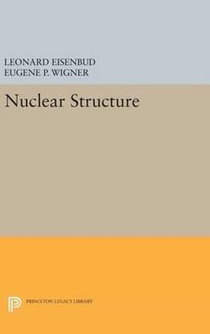 Nuclear Structure : Princeton Legacy Library - Leonard Eisenbud