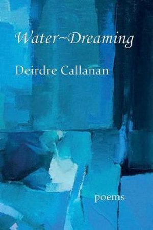 Water Dreaming - Deirdre Callanan