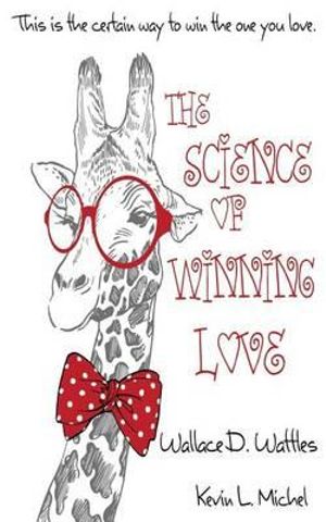 The Science of Winning Love - Wallace D Wattles