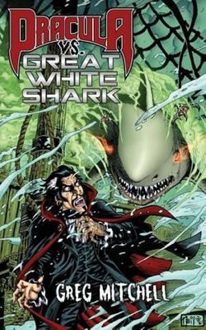 Dracula vs. Great White Shark - Greg Mitchell