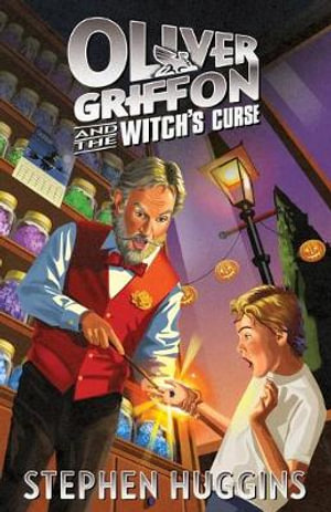 Oliver Griffon and the Witch's Curse - Stephen Huggins