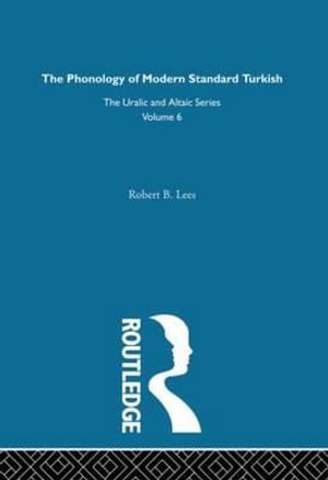 The Phonology of Modern Standard Turkish : Uralic & Altaic - Robert B. Lee