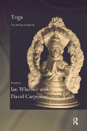 Yoga : The Indian Tradition - David Carpenter