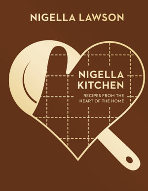 Nigella Kitchen : Recipes from the Heart of the Home (Nigella Collection) - Nigella Lawson