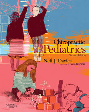 Chiropractic Pediatrics : A Clinical Handbook, 2e - Neil J. Davies