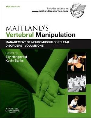 Maitland's Vertebral Manipulation : Management of Neuromusculoskeletal Disorders Volume 1, 8th Edition - Elly Hengeveld