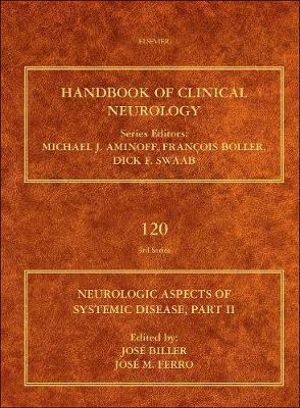 Neurological Aspects of Systemic Disease Part II : Volume 120 - Jose Biller