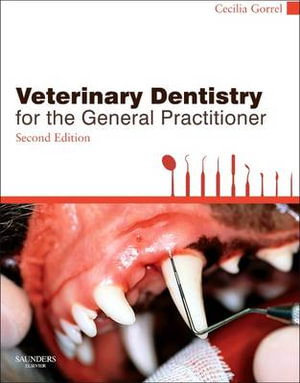 Veterinary Dentistry for the General Practitioner, 2e - Cecilia Gorrel