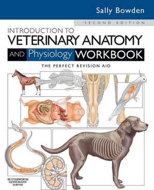 Introduction to Veterinary Anatomy and Physiology Workbook 2E - Sally Bowden