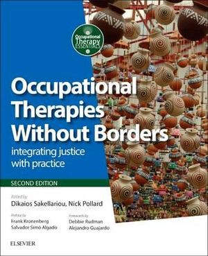 Occupational Therapies Without Borders : Integrating Justice with Practice 2nd Edition - Dikaios Sakellariou