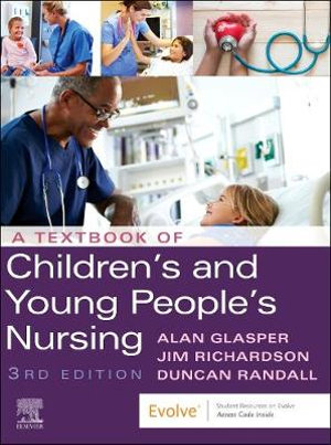 A Textbook of Children's and Young People's Nursing : 3rd edition - Jim Richardson