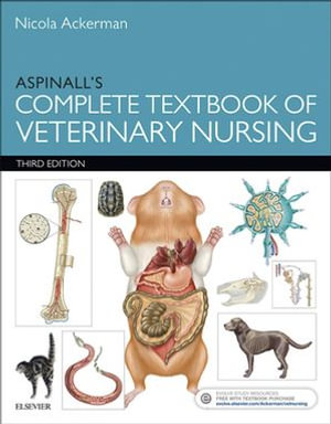 Aspinall's Complete Textbook of Veterinary Nursing : 3rd Edition - Nicola Lakeman