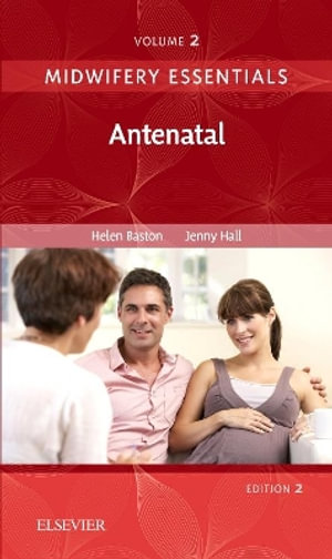 Antenatal : Midwifery Essentials Volume 2 2nd edition - Jenny Hall