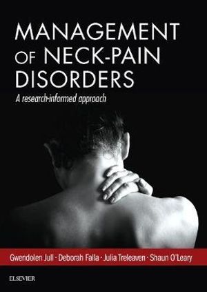 Management of Neck Pain Disorders : a research informed approach - Jull