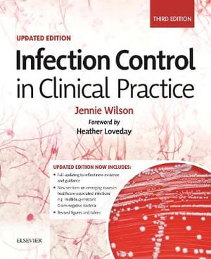 Infection Control in Clinical Practice   : Updated 3rd edition - Jennie Wilson