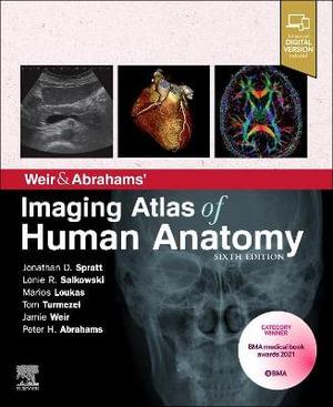 Weir & Abrahams' Imaging Atlas of Human Anatomy : 6th edition - Jonathan D. Spratt