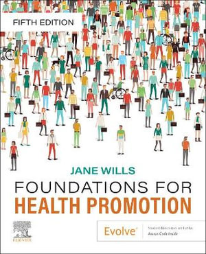 Foundations for Health Promotion  : 5th Edition - Jane Wills