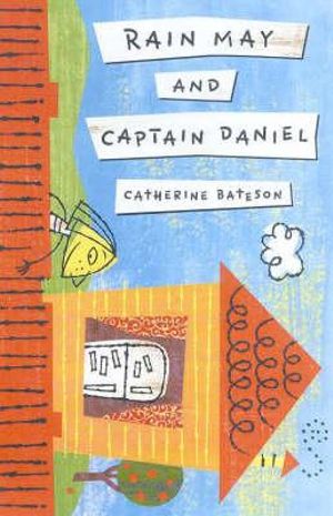 Rain May and Captain Daniel : UQP Storybridge Ser. - Catherine Bateson