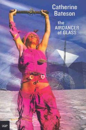 The Air Dancer of Glass - Catherine Bateson