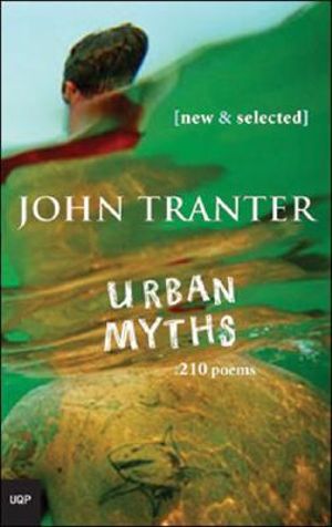 Urban Myths : 210 Poems - John Tranter