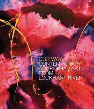 Our Way : The Lockhart River Art Gang - Sally Butler