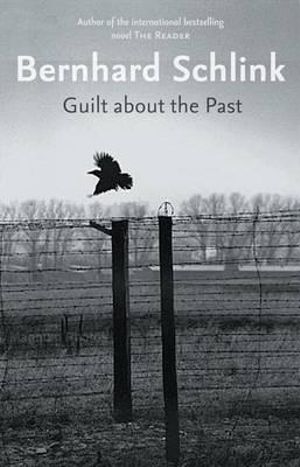 Guilt About the Past - Bernhard Schlink