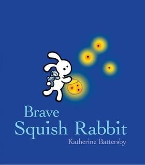 Brave Squish Rabbit - Katherine Battersby